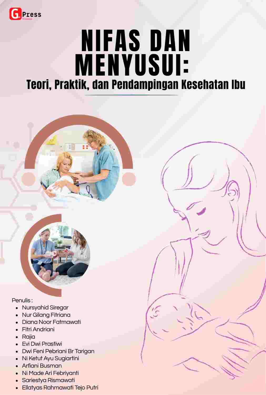 Nifas dan Menyusui: Teori, Praktik, dan Pendampingan Kesehatan Ibu